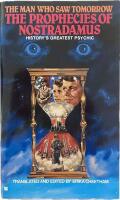 The Man who Saw Tomorrow. The Prophecies of Nostradamus