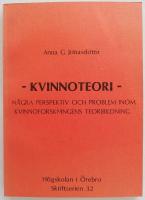 Kvinnoteori : n&aring;gra perspektiv och problem inom kvinnoforskningens teoribildning