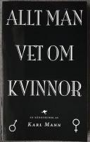 Allt m&auml;n vet om kvinnor
