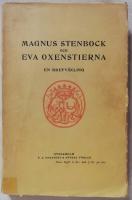 Magnus Stenbock och Eva Oxenstierna. En brevv&auml;xling. F&ouml;rra delen 