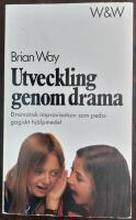 Utveckling genom drama : [dramatisk improvisation som pedagogiskt hj&auml;lpmedel]