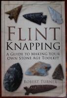 Flint knapping - a guide to making your own Stone Age toolkit
