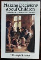 Making Decisions About Children: Psychological Questions and Answers