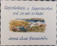 Uppv&auml;xt&aring;ren i lappmarken p&aring; 20- och 30-talet 