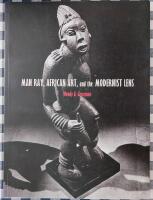 Man Ray, African Art, and the Modernist Lens