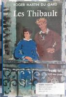 Les Thibault. Tome IV, l'ete 1914 (suite)