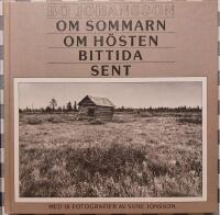 Om sommarn, om h&ouml;sten, bittida, sent : dikter om myrodlarm&ouml;dor och gr&auml;sb&auml;rardr&ouml;mmar