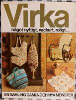 Virka n&aring;got nyttigt, vackert, roligt...
