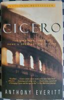 Cicero - the life and times of Rome's greatest politician