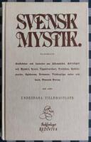 Svensk mystik : Swedish mysteries : anekdoter och historier om alkemister, astrologer och mystici, syner, uppenbarelser, trolldom, sp&ouml;khistorier, sp&aring;domar, dr&ouml;mmar, vidskepliga seder och bruk, Nemesis Divina samt andra underbara tilldragelser