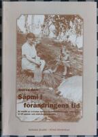 S&aacute;pmi i f&ouml;r&auml;ndringens tid En studie av svenska samers levnadsvillkor under 1900-talet ur ett genus- och etnicitetsperspektiv