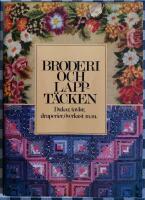 Broderi och lappt&auml;cken : [dukar, tavlor, draperier, &ouml;verkast m.m.]
