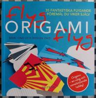 Flyg origami flyg : 35 fantastiska flygande f&ouml;rem&aring;l du viker sj&auml;lv