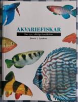 Akvariefiskar : den nya, utf&ouml;rliga handboken