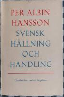 Svensk h&aring;llning och handling. Uttalanden under krigs&aring;ren