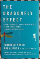 The Dragonfly Effect: Quick, Effective, and Powerful Ways To Use Social Med