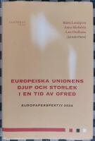 Europeiska unionens djup och storlek i en tid av ofred