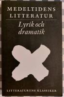 Litteraturens klassiker. Medeltidens litteratur. Lyrik och dramatik