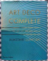 Art deco complete - the definitive guide to the decorative arts of the 1920s and 1930s