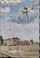 "S&aring; var'e d&aring;" : minnen fr&aring;n h&auml;lso- och sjukv&aring;rden i Nordmalingsbygden