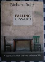 Falling upward - a spirituality for the two halves of life