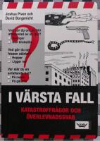 I v&auml;rsta fall : katastroffr&aring;gor och &ouml;verlevnadssvar