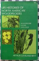Life Histories of North American Woodpeckers