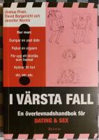 I v&auml;rsta fall - En &ouml;verlevnadshandbok f&ouml;r dating och sex