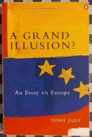 A grand illusion - an essay on Europe