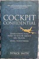Cockpit confidential - everything you need to know about air travel : questions, answers, & reflections