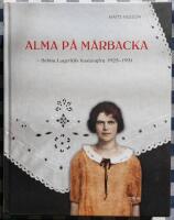 Alma p&aring; M&aring;rbacka : Selma Lagerl&ouml;fs husjungfru 1925-1931
