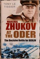 Marshal Zhukov at the Oder The Decisive Battle for Berlin