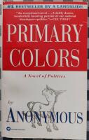 Primary Colors: A Novel of Politics