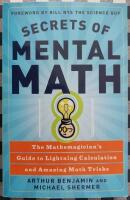 Secrets of mental math - the mathemagician's guide to lightning calculation and amazing math tricks