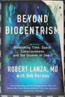 Beyond biocentrism - rethinking time, space, consciousness, and the illusio