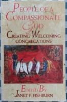 People of a Compassionate God: Creating Welcoming Congregations