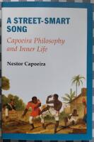 A Street-Smart Song: Capoeira Philosophy and Inner Life