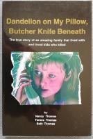 Dandelion on My Pillow, Butcher Knife Beneath 