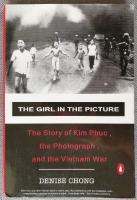 The girl in the picture : the story of Kim Phuc, the photograph, and the Vietnam War story