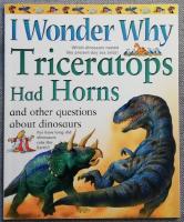 I Wonder Why Triceratops Had Horns