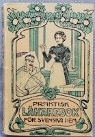 Praktisk L&auml;karebok f&ouml;r svenska hem 