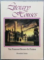 Literary houses : [ten famous houses in fiction]