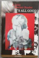 It's All Good. A John Sinclair Reader 