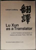Lu Xun as a translator : Lu Xun's translation and introduction of literature and literary theory, 1903-1936