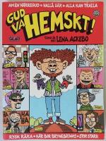 Gud va hemskt ! : tjugo &aring;r med Lena Ackebo