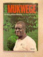 Denis Mukwege : en levnadsber&auml;ttelse