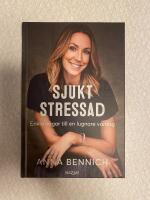 Sjukt stressad - enkla v&auml;gar till en lugnare vardag