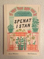 Spenat i stan : odling och sj&auml;lvhush&aring;ll f&ouml;r l&auml;genhetsbor