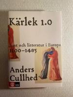 K&auml;rlek 1.0 - lust och litteratur i Europa 1100-1485