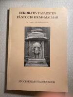 Dekorativ fasadsten p&aring; Stockholms malmar : en bergarts- och skadeinventering